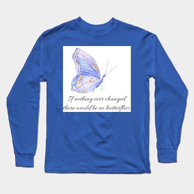 If nothing ever changed Long Sleeve T-Shirt by Ians Photos and Art